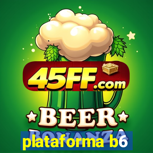 plataforma b6